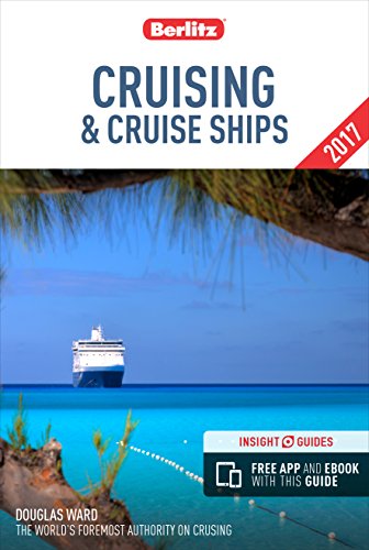 Berlitz Cruising & Cruise Ships 2017 (Berlitz Cruising and Cruise Ships, 12, Band 12)
