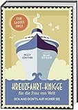 Kreuzfahrt-Knigge für die Frau von Welt: Dos and Don'ts auf hoher See. For Ladies Only